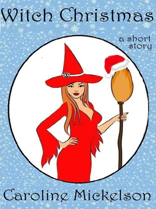 Title details for Witch Christmas by Caroline Mickelson - Available